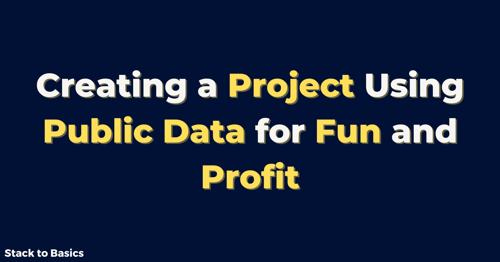 Creating a Project Using Public Data for Fun and Profit